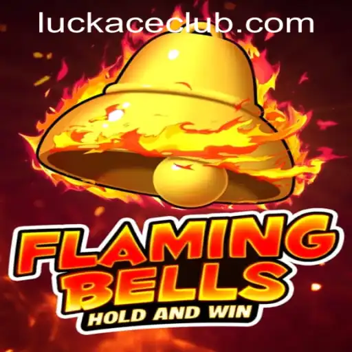 Flaming Bells: Excitement and Strategy at LuckAce Casino