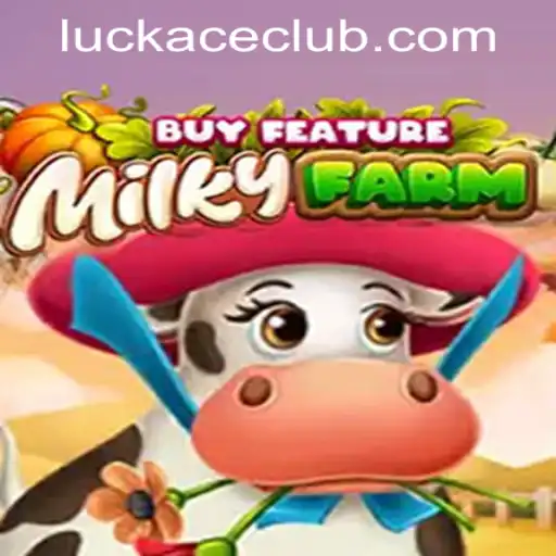 Exploring MilkyFarmBuyFeature: A New Sensation at LUCKACE CASINO