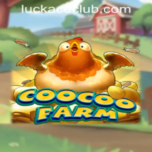 Exploring the Exciting World of CooCooFarm and Its LUCKACE CASINO Connection