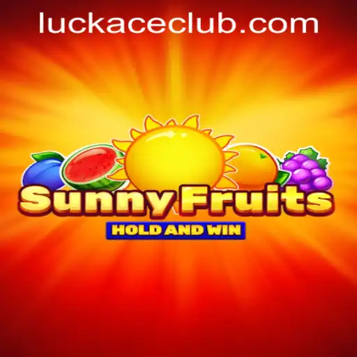 Unveiling SunnyFruits: A Vibrant New Addition to LUCKACE CASINO