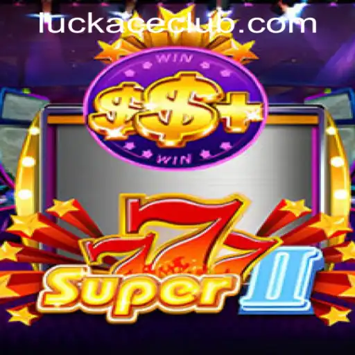 Discover the Thrills of Super777II at LUCKACE CASINO