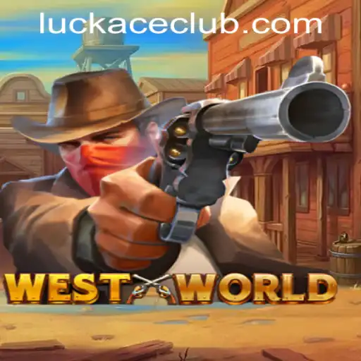 Exploring WestWorld: A Thrilling Adventure in LuckAce Casino